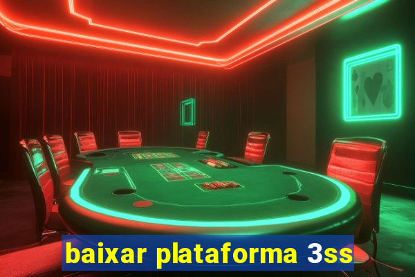 baixar plataforma 3ss